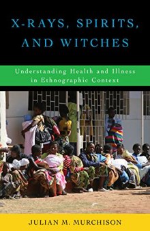 X-Rays, Spirits, and Witches: Understanding Health and Illness in Ethnographic Context