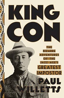 King Con: The Bizarre Adventures of the Jazz Age’s Greatest Impostor
