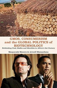 GMOs, Consumerism and the Global Politics of Biotechnology: Rethinking Food, Bodies and Identities in Africa’s 21st Century