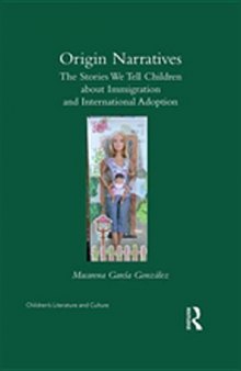 Origin Narratives: The Stories We Tell Children About Immigration and International Adoption