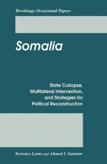 Somalia. State Collapse, Multilateral Intervention, and Strategies for Political Reconstruction