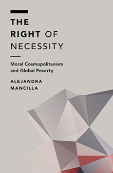 The Right of Necessity: Moral Cosmopolitanism and Global Poverty