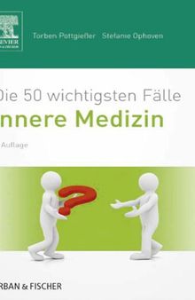 Die 50 wichtigsten Fälle Innere Medizin.