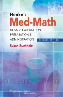 Henke’s Med-Math: Dosage Calculation, Preparation & Administration