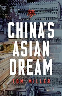 China’s Asian Dream: Empire Building along the New Silk Road