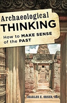 Archaeological Thinking: How to Make Sense of the Past