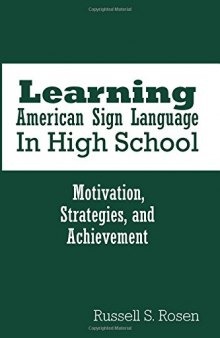 Learning American Sign Language in High School: Motivation, Strategies, and Achievement