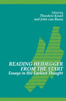 Reading Heidegger from the Start - Essays in His Earliest Thought