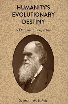 Humanity’s Evolutionary Destiny: A Darwinian Perspective