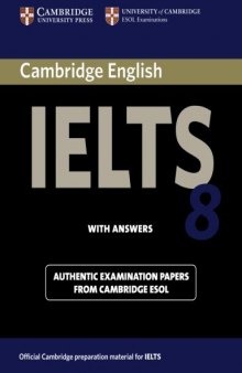 Cambridge IELTS 8 Student’s Book with Answers: Official Examination Papers from University of Cambridge ESOL Examinations
