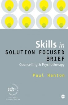 Skills in Solution Focused Brief: Counselling & Psychotherapy