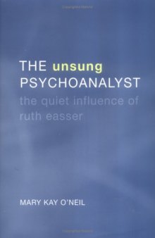 The Unsung Psychoanalyst: The Quiet Influence of Ruth Easser