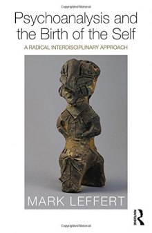 Psychoanalysis and the Birth of the Self: A Radical Interdisciplinary Approach