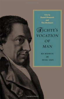 Fichte’s Vocation of Man: New Interpretive and Critical Essays