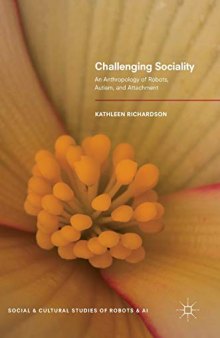 Challenging Sociality: An Anthropology of Robots, Autism, and Attachment