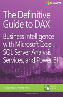 The Definitive Guide to DAX: Business intelligence with Microsoft Excel, SQL Server Analysis Services, and Power BI