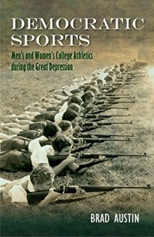 Democratic Sports: Men’s and Women’s College Athletics during the Great Depression