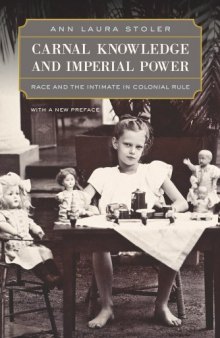 Carnal Knowledge and Imperial Power: Race and the Intimate in Colonial Rule