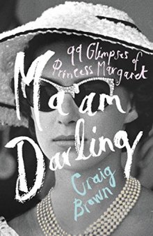 Ma’am Darling: 99 Glimpses of Princess Margaret
