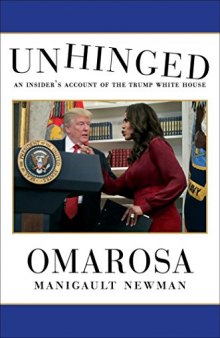 Unhinged: An Insider’s Account of the Trump White House