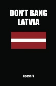 Don’t Bang Latvia: How to Sleep with Latvian Women in Latvia Without Getting Scammed
