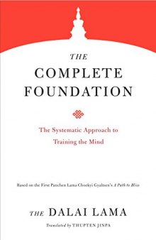 The Complete Foundation: The Systematic Approach to Training the Mind