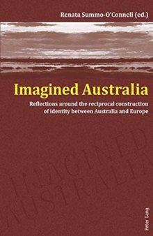 Imagined Australia: Reflections Around the Reciprocal Construction of Identity Between Australia and Europe