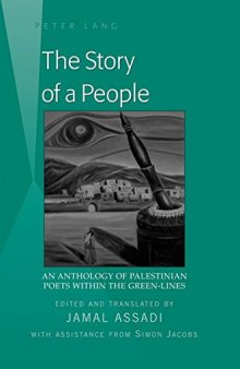The Story of a People : An Anthology of Palestinian Poets within the Green-Lines
