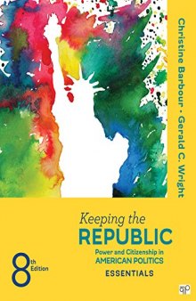 Keeping the Republic; Power and Citizenship in American Politics, THE ESSENTIALS