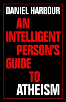 An Intelligent Person’s Guide to Atheism