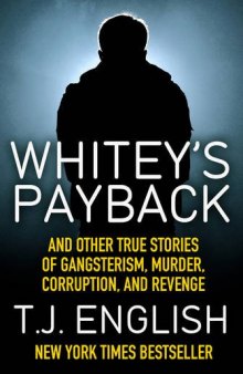 Whitey’s Payback: And Other True Stories of Gangsterism, Murder, Corruption, and Revenge