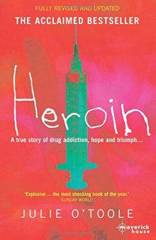 Heroin: A True Story Of Drug Addiction, Hope, And Triumph