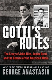 Gotti’s Rules: The Story of John Alite, Junior Gotti, and the Demise of the American Mafia