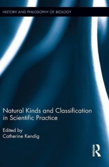 Natural Kinds and Classification in Scientific Practice