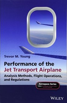 Performance of the Jet Transport Airplane: Analysis Methods, Flight Operations, and Regulations