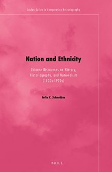 Nation and Ethnicity: Chinese Discourses on History, Historiography, and Nationalism (1900s–1920s)