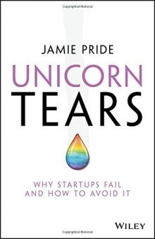 Unicorn Tears: Why Startups Fail and How To Avoid It