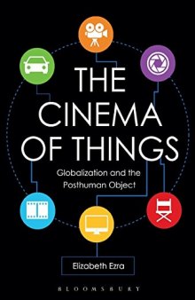 The Cinema of Things: Globalization and the Posthuman Object