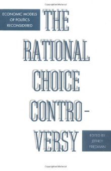 The Rational Choice Controversy: Economic Models of Politics Reconsidered