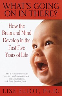 What’s Going on in There? : How the Brain and Mind Develop in the First Five Years of Life