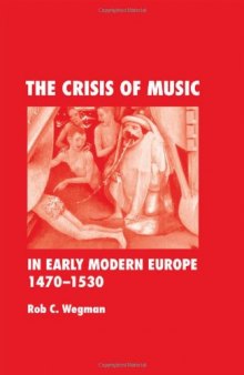 The Crisis of Music in Early Modern Europe, 1470-1530