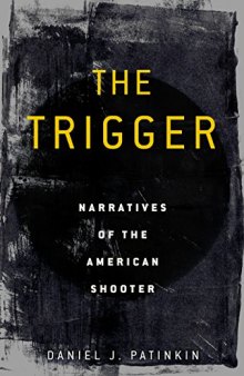 The Trigger: Narratives of the American Shooter