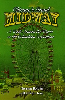 Chicago’s Grand Midway: A Walk around the World at the Columbian Exposition