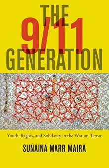 The 9/11 Generation: Youth, Rights, and Solidarity in the War on Terror