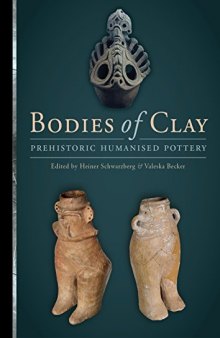 Bodies of Clay: Prehistoric Humanised Pottery