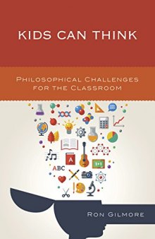 Kids Can Think: Philosophical Challenges for the Classroom