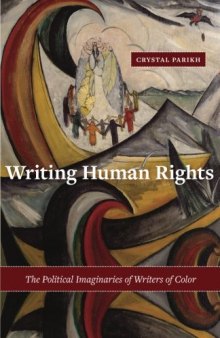 Writing Human Rights: The Political Imaginaries of Writers of Color