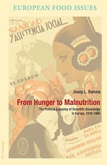 From hunger to malnutrition : the political economy of scientific knowledge in Europe, 1818-1960