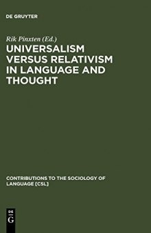 Universalism Versus Relativism in Language and Thought : Proceedings of a Colloquium on the Sapir-Whorf Hypotheses
