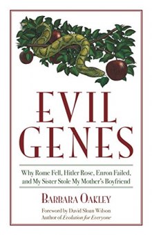 Evil Genes: Why Rome Fell, Hitler Rose, Enron Failed, and My Sister Stole My Mother’s Boyfriend